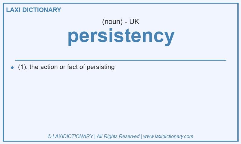 Definition persistency in British English