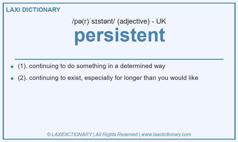 Definition persistent in British English