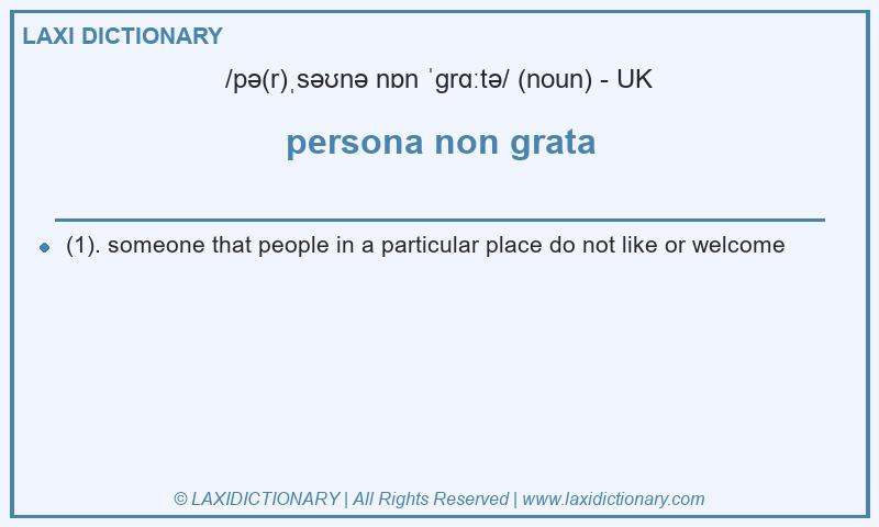 Definition persona non grata in British English