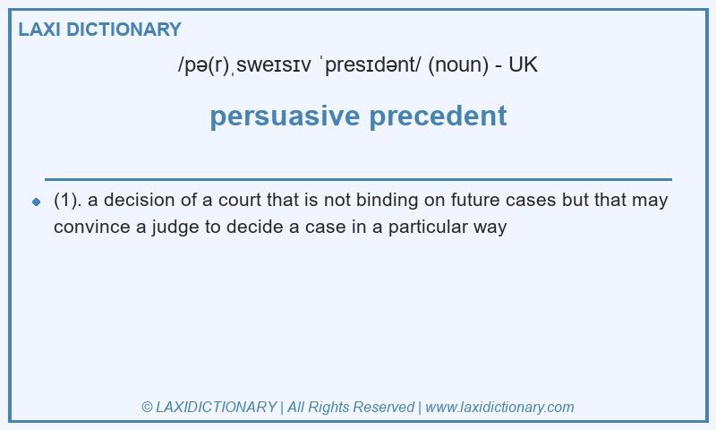 Definition persuasive precedent in British English