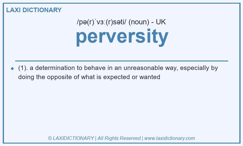 Definition perversity in British English