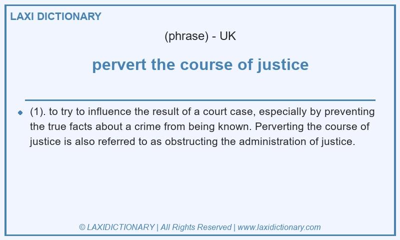 Definition pervert the course of justice in British English
