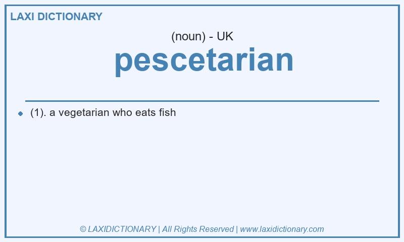 Definition pescetarian in British English