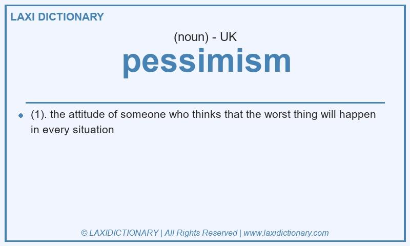 Definition pessimism in British English