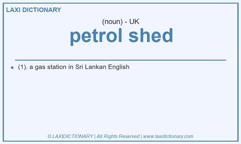 Definition petrol shed in British English