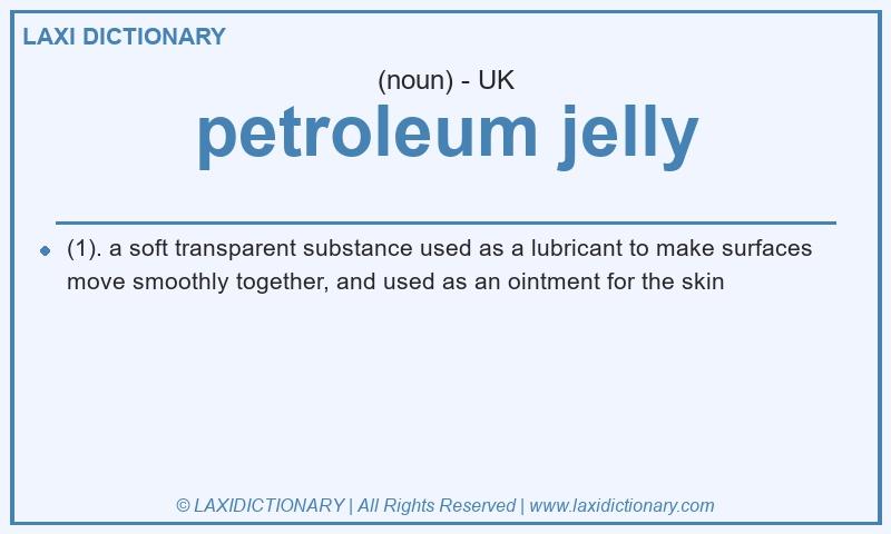 Definition petroleum jelly in British English