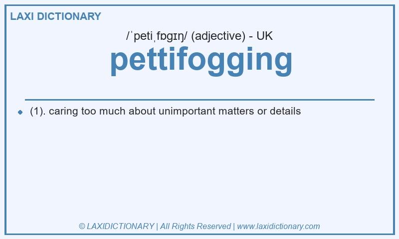 Definition pettifogging in British English
