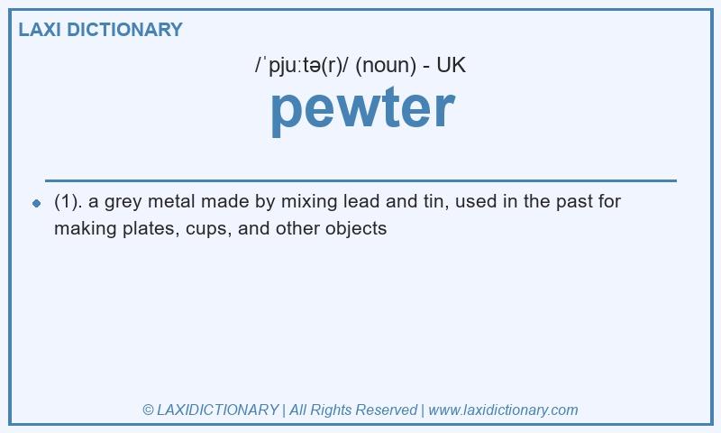 Definition pewter in British English
