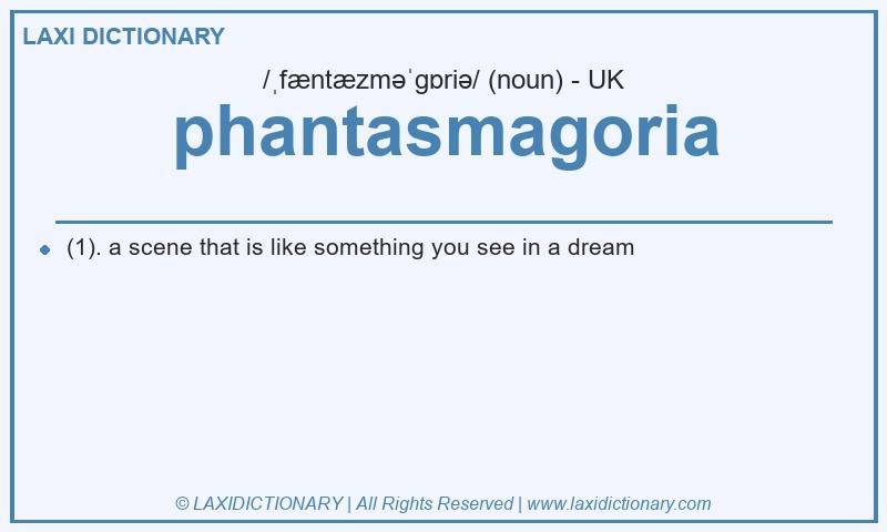 Definition phantasmagoria in British English