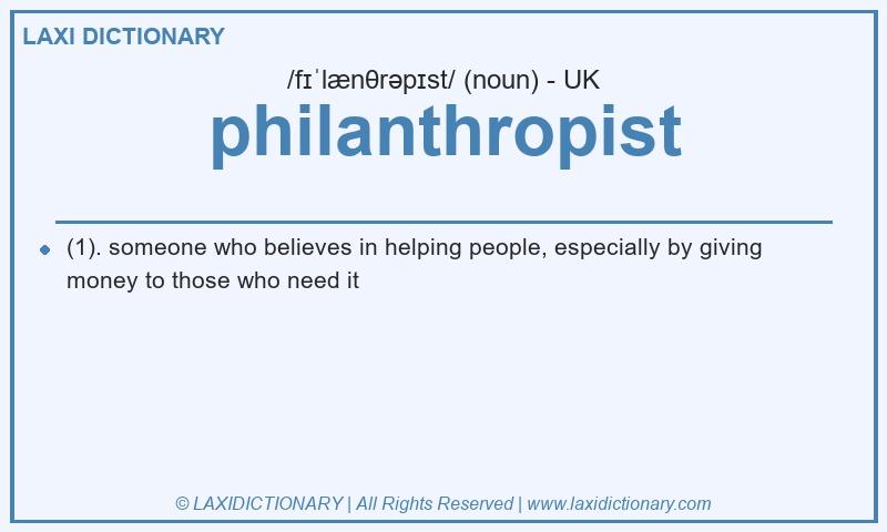 Definition philanthropist in British English