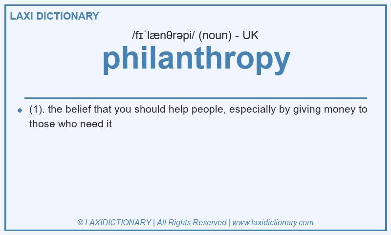 Definition philanthropy in British English