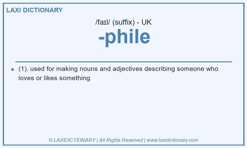 Definition -phile in British English