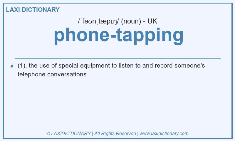Definition phone-tapping in British English