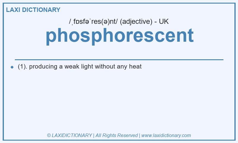 Definition phosphorescent in British English