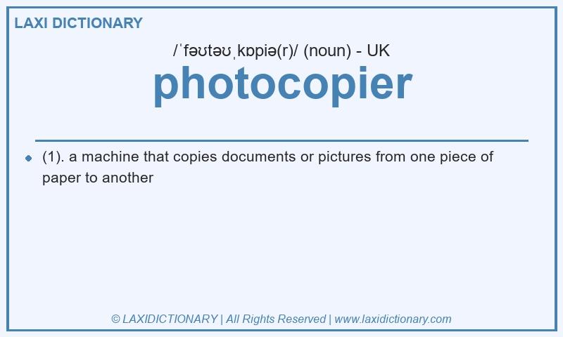 Definition photocopier in British English