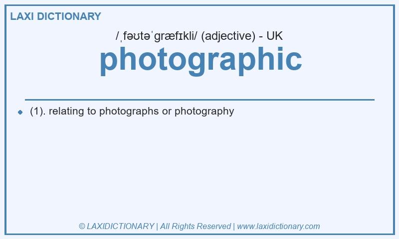 Definition photographic in British English