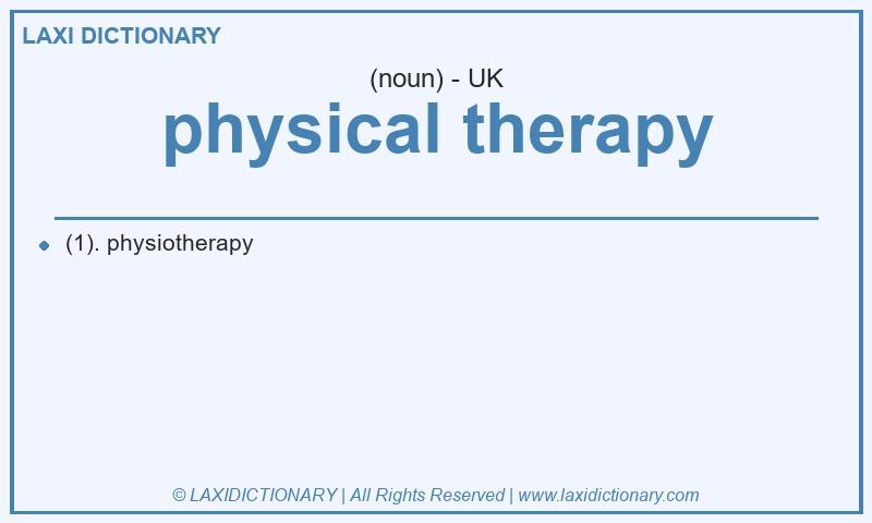 Definition physical therapy in British English