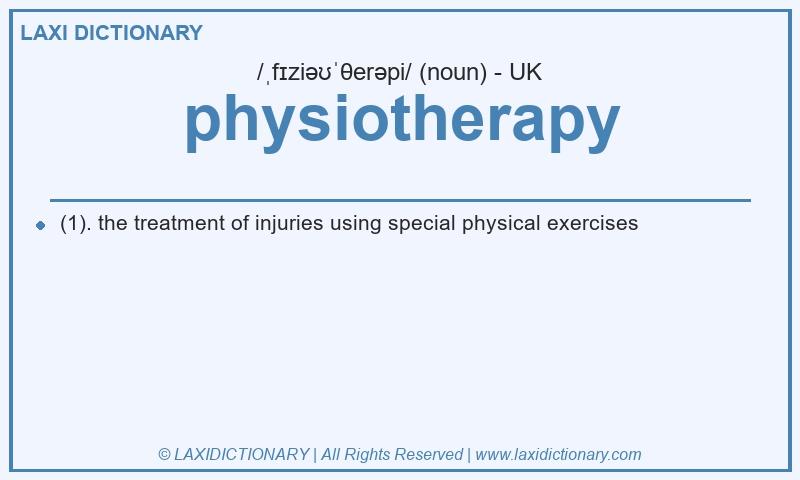 Definition physiotherapy in British English