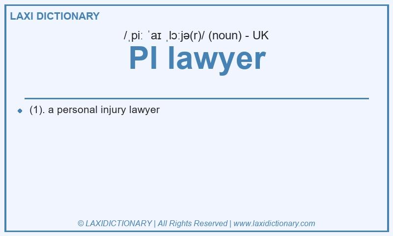 Definition PI lawyer in British English