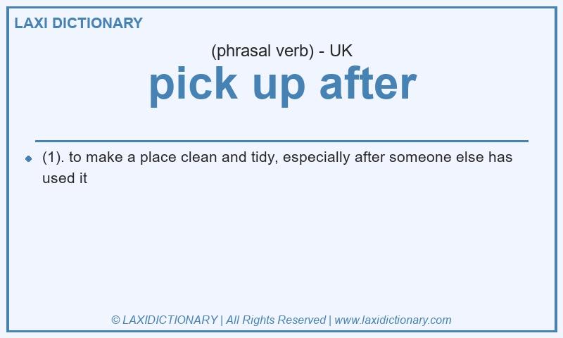 Definition pick up after in British English