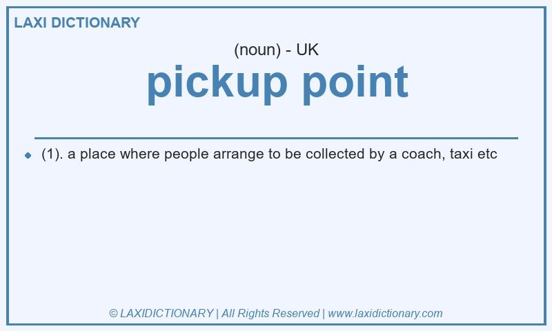Definition pickup point in British English
