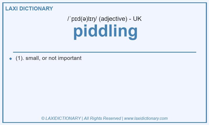 Definition piddling in British English