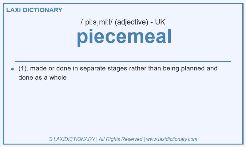 Definition piecemeal in British English
