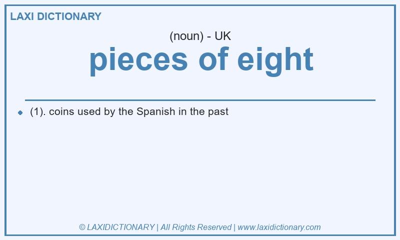 Definition pieces of eight in British English