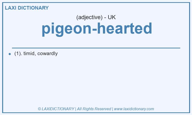 Definition pigeon-hearted in British English