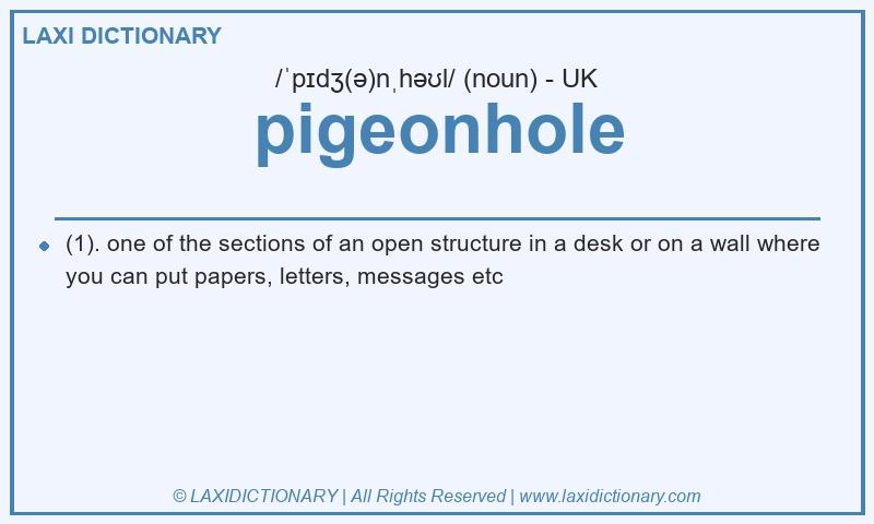 Definition pigeonhole in British English