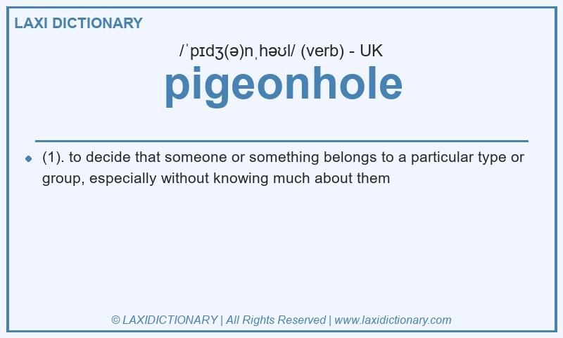 Definition pigeonhole in British English