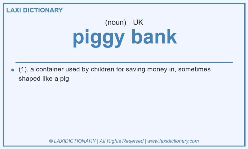 Definition piggy bank in British English