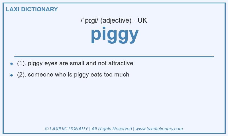 Definition piggy in British English