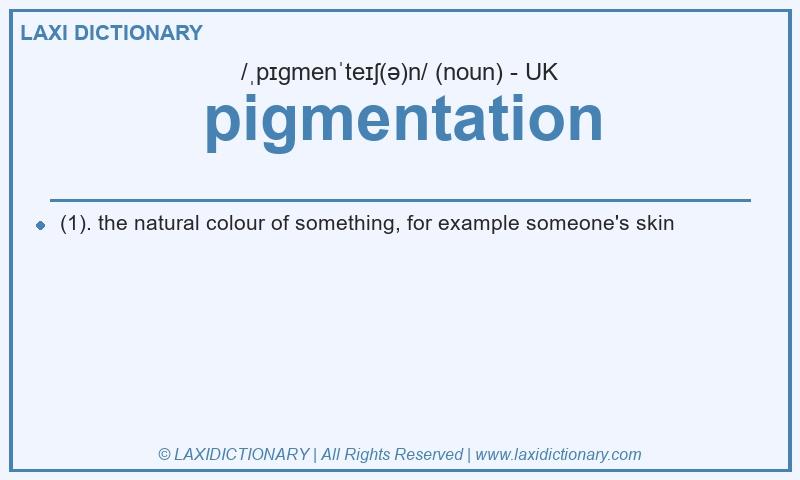 Definition pigmentation in British English