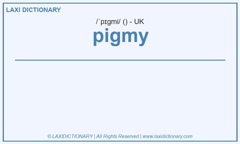 Definition pigmy in British English