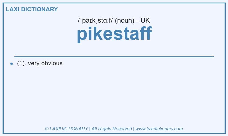 Definition pikestaff in British English