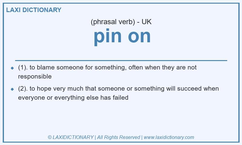 Definition pin on in British English