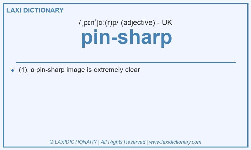 Definition pin-sharp in British English
