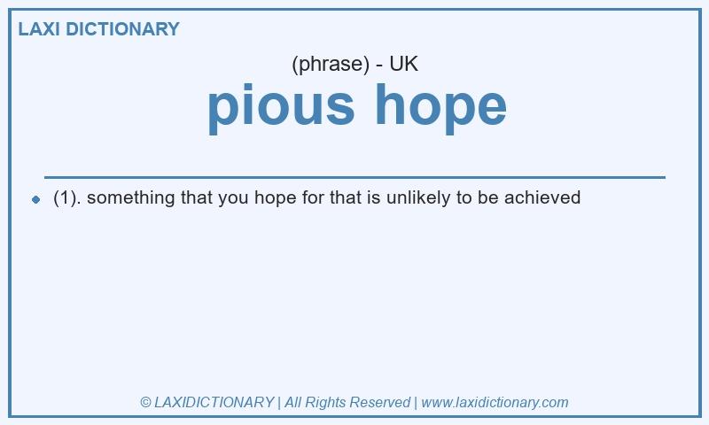 Definition pious hope in British English