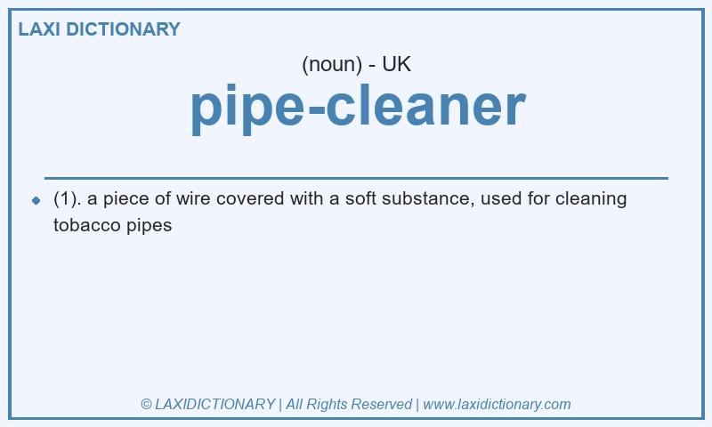 Definition pipe-cleaner in British English