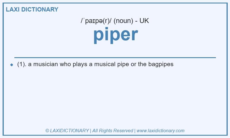Definition piper in British English