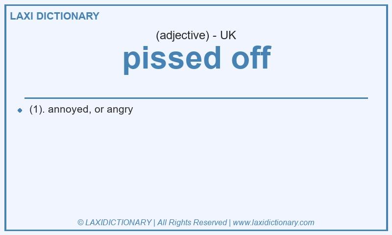 Definition pissed off in British English