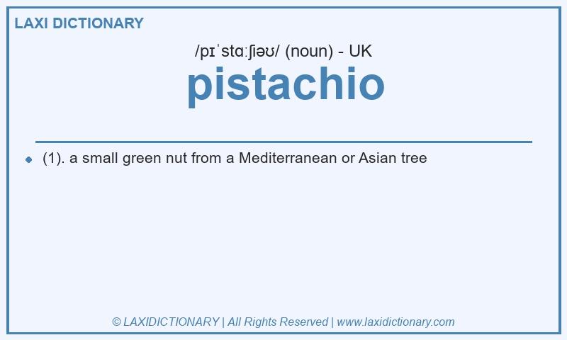 Definition pistachio in British English