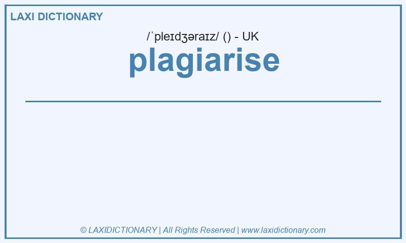 Definition plagiarise in British English