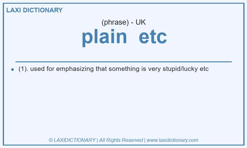 Definition plain etc in British English