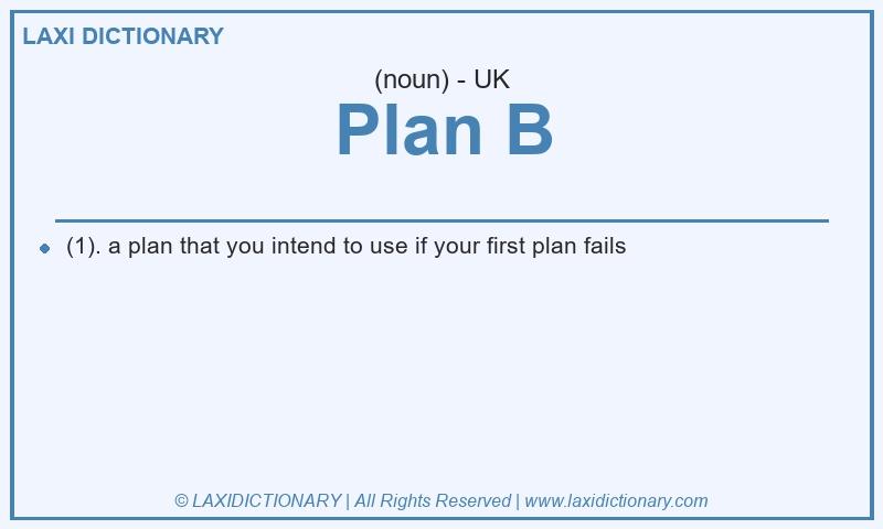 Definition Plan B in British English
