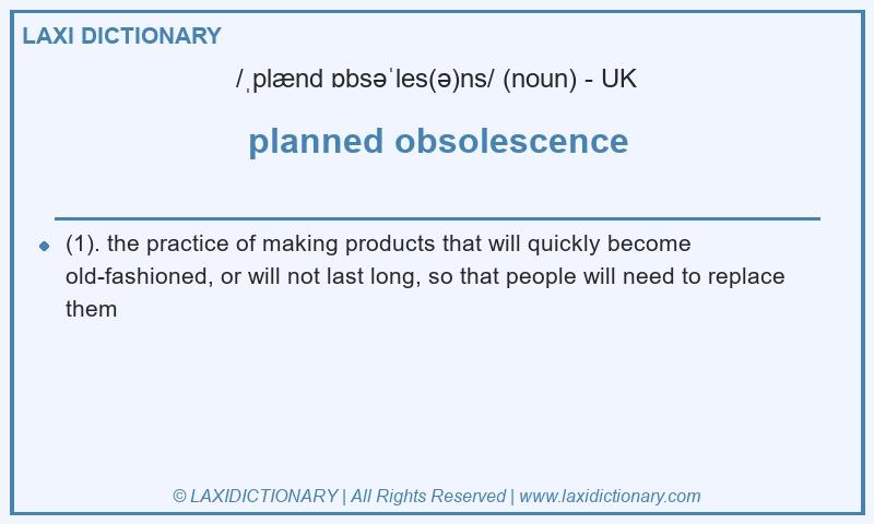 Definition planned obsolescence in British English