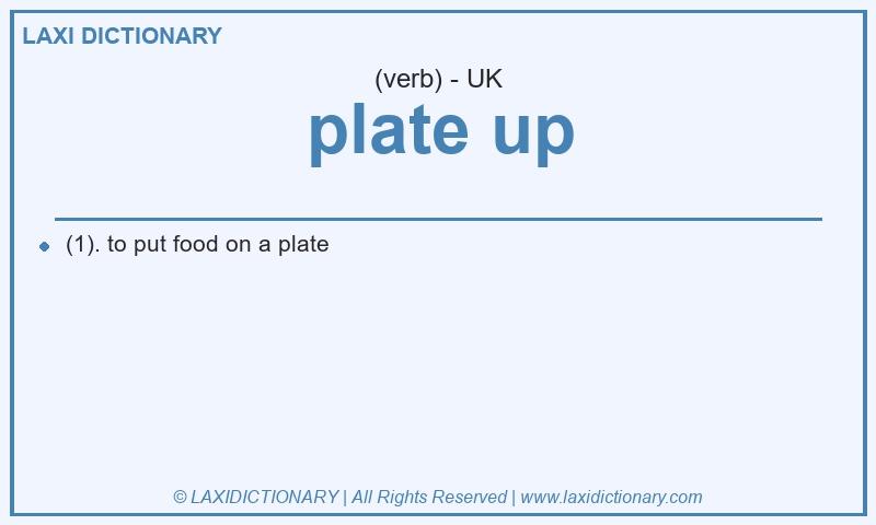 Definition plate up in British English