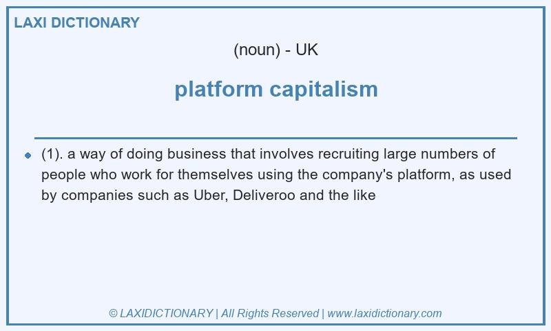 Definition platform capitalism in British English