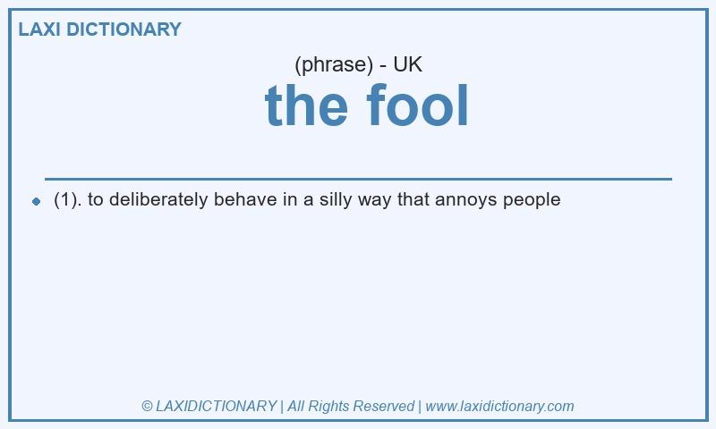 Definition the fool in British English